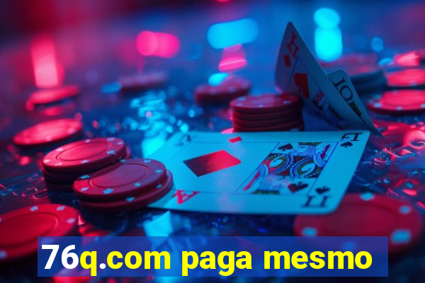 76q.com paga mesmo